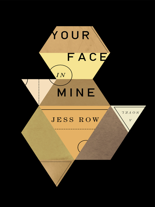 Title details for Your Face in Mine by Jess Row - Wait list